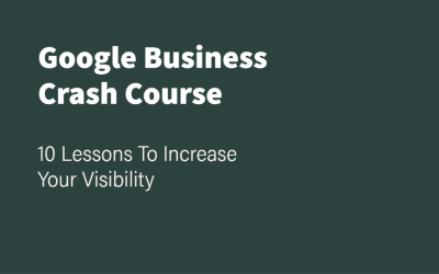 Google Business Crash Course